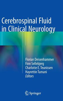 Cerebrospinal Fluid in Clinical Neurology - Deisenhammer, Florian (Editor), and Sellebjerg, Finn (Editor), and Teunissen, Charlotte E (Editor)