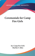 Ceremonials for Camp Fire Girls