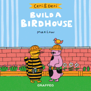 Ceri & Deri: Build a Birdhouse