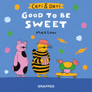 Ceri & Deri: Good to Be Sweet