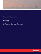 Cerise: A Tale of the last Century