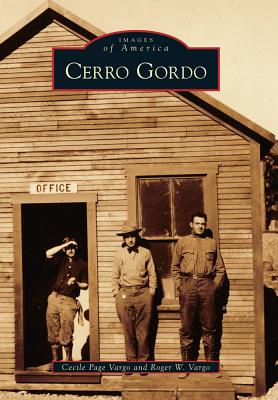 Cerro Gordo - Vargo, Cecile Page, and Vargo, Roger W
