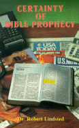 Certainty of Bible Prophecy - Lindsted, Rob, and Linsted, Robert