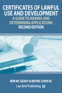 Certificates of Lawful Use and Development: A Guide to Making and Determining Applications - Second Edition