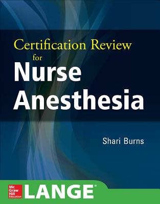 Certification Review for Nurse Anesthesia - Burns, Shari