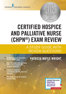 Certified Hospice and Palliative Nurse (CHPN (R)) Exam Review: A Study Guide with Review Questions