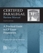 Certified Paralegal Review Manual: A Practical Guide to Cp Exam Preparation, Loose-Leaf Version