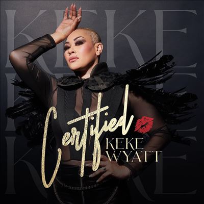 Certified - Keke Wyatt