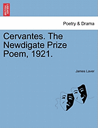 Cervantes. the Newdigate Prize Poem, 1921.