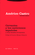 Cervantes y Los Casticismos Espa~noles y Otros Estudios Cervantinos