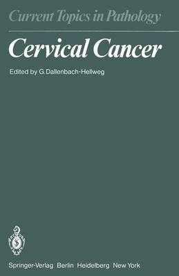 Cervical Cancer - Dallenbach-Hellweg, G (Editor), and Almendral, A C (Contributions by), and Dallenbach-Hellweg, G (Contributions by)