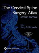 Cervical Spine Surgery Atlas - The Cervical Spine Research Society Editorial Committee (Prepared for publication by), and Herkowitz, Harry N, MD (Editor...