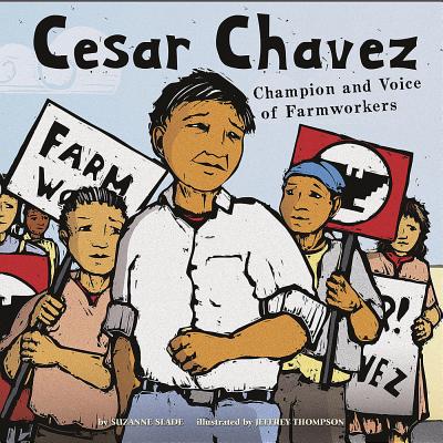 Cesar Chavez: Champion and Voice of Farmworkers - Slade, Suzanne
