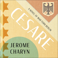 Cesare: A Tale of War-Torn Berlin