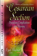 Cesarean Section: Procedures, Complications & Recovery - Sheiner, Eyal (Editor)