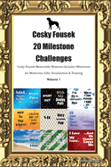 Cesky Fousek 20 Milestone Challenges Cesky Fousek Memorable Moments. Includes Milestones for Memories, Gifts, Socialization & Training Volume 1