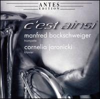 C'est ainsi - Cornelia Jaronicki (piano); Manfred Bockschweiger (trumpet)