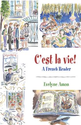 C'Est La Vie!, a French Reader - Amon, Evelyne