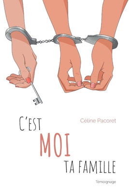 C'est Moi ta famille ! - Pacoret, C?line