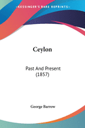 Ceylon: Past And Present (1857)