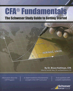Cfa Fundamentals: The Schweser Study Guide to Getting Started