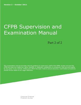 CFPB Supervision and Examination Manual (Part 2 of 2): Version 2 - Consumer Financial Protection Bureau