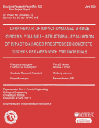 CFRP Repair of Impact-Damaged Bridge Girders Volume 1 -- Strcutural Evaluation of Impact Damaged Prestressed Concrete 1 Girders Repaired with FRP Materials