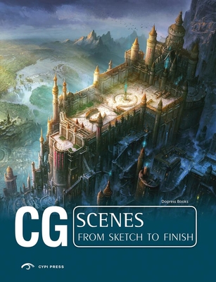 CG Scenes: Volume 2: From Sketch to Finish - Dopress Books