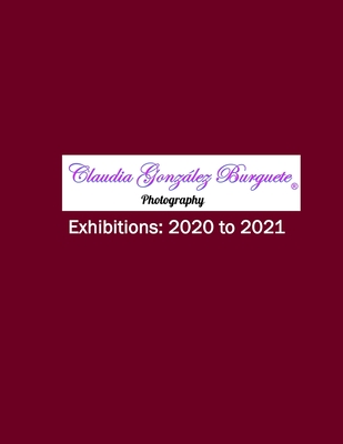 CGB Photography Exhibitions: 2020 to 2021 - Gonzlez Burguete, Claudia