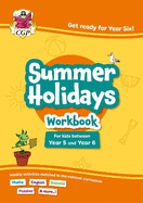 CGP Summer Holidays Activity Workbook - for kids between Year 5 and Year 6 (ages 9-10)