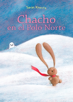 Chacho En El Polo Norte - Khoury, Sarah