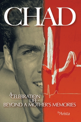 Chad, a Celebration of Life Beyond a Mother's Memories - Arista