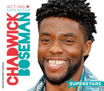 Chadwick Boseman: Acting Superstar