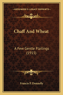 Chaff and Wheat: A Few Gentle Flailings (1915)