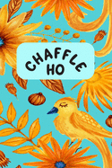 Chaffle Ho: Recipe templates with index to organize your Cheese + Waffle sweet and savory recipes