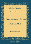 Chafing-Dish Recipes (Classic Reprint)