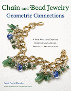 Chain and Bead Jewelry: Geometric Connections: A New Angle on Creating Dimensional Earrings, Bracelets, and Necklaces