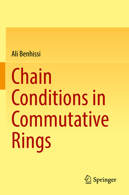 Chain Conditions in Commutative Rings - Benhissi, Ali