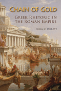 Chain of Gold: Greek Rhetoric in the Roman Empire