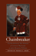 Chainbreaker: The Revolutionary War Memoirs of Governor Blacksnake as Told to Benjamin Williams