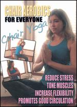 Chair Aerobics for Everyone: Chair Yoga - 