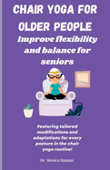 Chair Yoga for Older People: Improve Flexibility and Balance for Seniors