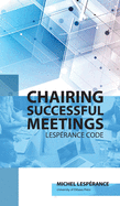 Chairing Successful Meetings: Code Lesprance