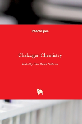 Chalcogen Chemistry - Ndibewu, Peter Papoh (Editor)