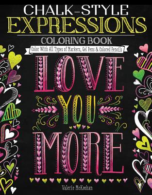 Chalk-Style Expressions Coloring Book: Color with All Types of Markers, Gel Pens & Colored Pencils - McKeehan, Valerie