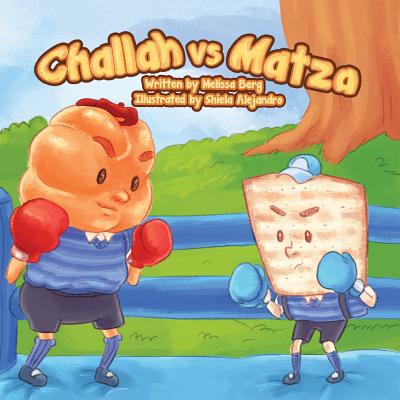 Challah vs. Matza: A Passover Story - Berg, Melissa