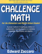 Challenge Math: For the Elementary and Middle School Student - Zaccaro, Edward