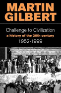 Challenge to Civilization: The History of the 20th Century: 1952-1999