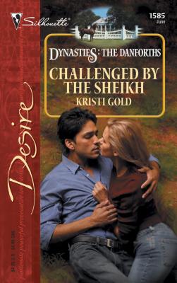 Challenged by the Sheikh: Dynasties: The Danforths - Gold, Kristi