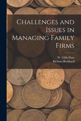 Challenges and Issues in Managing Family Firms - Beckhard, Richard, and Dyer, W Gibb